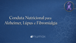 Conduta Nutricional para Alzheimer, Lúpus e Fibromialgia: guia clínico para nutricionistas