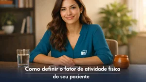 Como definir o fator de atividade física do seu paciente